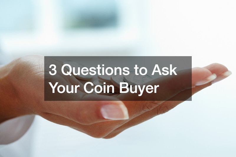 3 Questions to Ask Your Coin Buyer