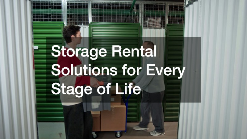 Storage Rental Solutions for Every Stage of Life
